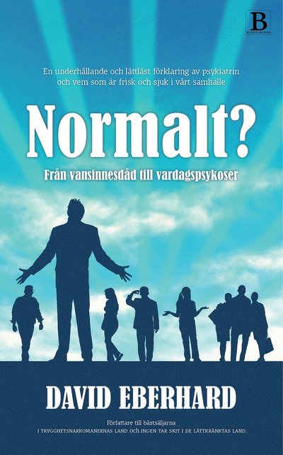 Normalt? : från vansinnesdåd till vardagspsykoser - David Eberhard - Książki - Bladh by Bladh - 9789186603083 - 21 marca 2011