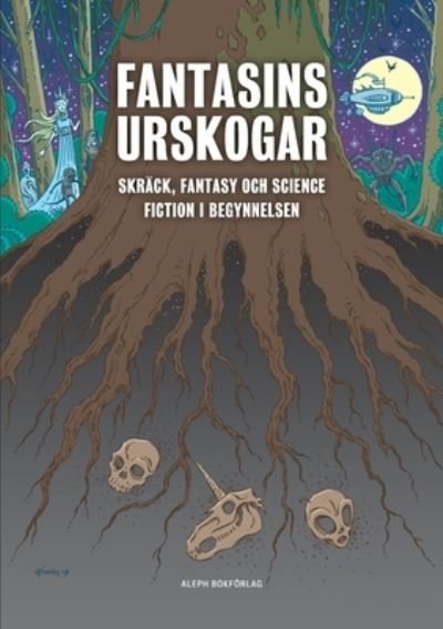 Cover for Nicolas Krizan · Fantastikens mörker och ljus: Fantasins urskogar : Skräck, fantasy och science fiction i begynnelsen (Buch) (2020)