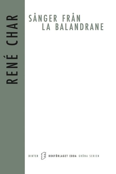 Cover for René Char · Gröna serien: Sånger från La Balandrane (Book) (2015)