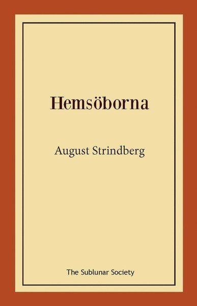 Hemsöborna - August Strindberg - Books - The Sublunar Society - 9789189235083 - January 28, 2021
