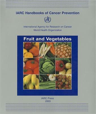 Cover for The International Agency for Research on Cancer · Fruit and Vegetables (Iarc Handbooks of Cancer Prevention) (Paperback Book) (2003)