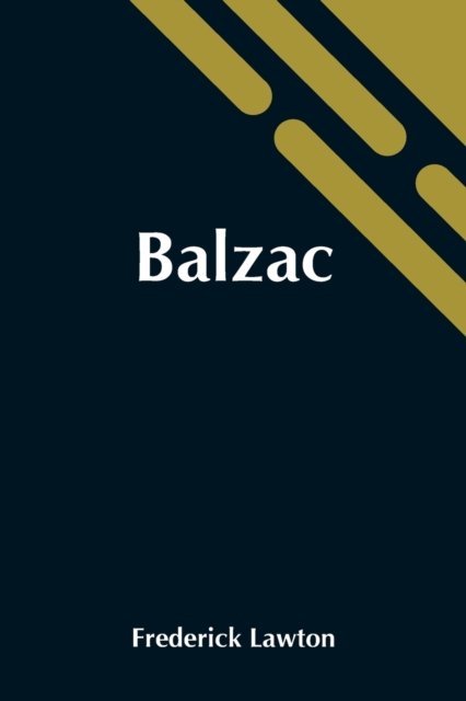 Balzac - Frederick Lawton - Books - Alpha Edition - 9789354549083 - May 7, 2021