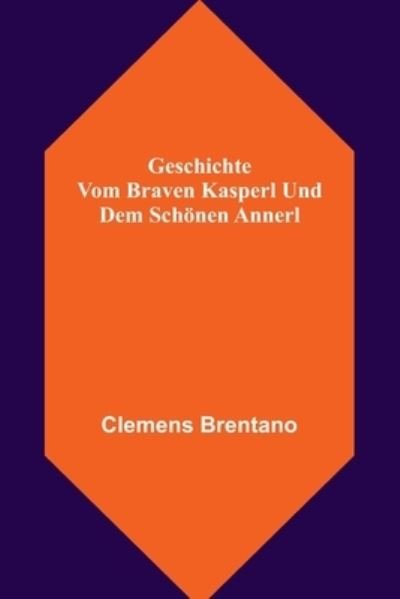 Cover for Clemens Brentano · Geschichte vom braven Kasperl und dem schönen Annerl (Bog) [German edition] (2022)