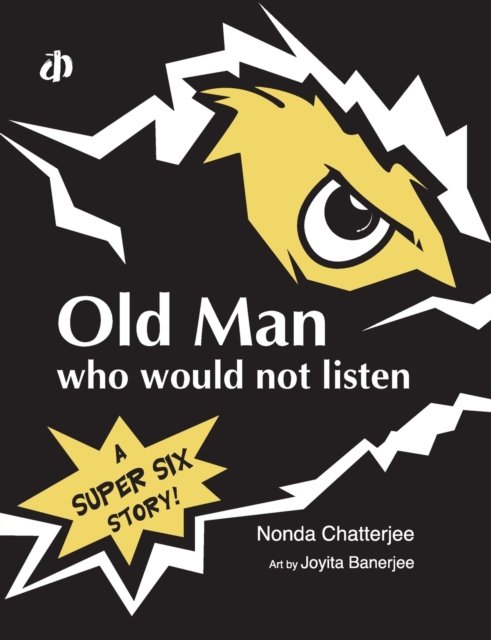 Cover for Nonda Chatterjee · Old Man Who Would Not Listen (Paperback Bog) (2013)