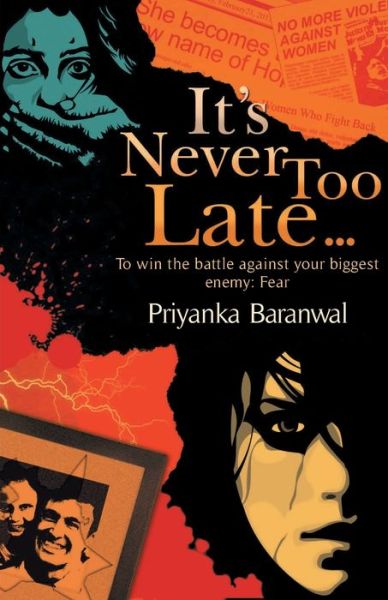 It's Never Too Late... - Priyanka Baranwal - Books - Srishti Publishers & Distributors - 9789382665083 - 2014
