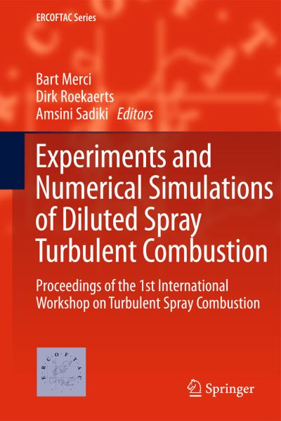 Cover for Bart Merci · Experiments and Numerical Simulations of Diluted Spray Turbulent Combustion: Proceedings of the 1st International Workshop on Turbulent Spray Combustion - ERCOFTAC Series (Hardcover Book) (2011)