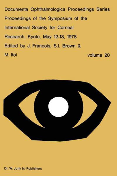 Cover for J Francois · Proceedings of the Symposium of the International Society for Corneal Research, Kyoto, May 12-13, 1978 - Documenta Ophthalmologica Proceedings Series (Paperback Book) [Softcover reprint of the original 1st ed. 1979 edition] (2011)