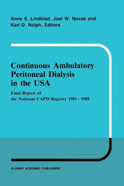 Cover for A S Lindblad · Continuous Ambulatory Peritoneal Dialysis in the USA: Final Report of the National CAPD Registry 1981-1988 - Developments in Nephrology (Paperback Book) [Softcover reprint of the original 1st ed. 1989 edition] (2011)