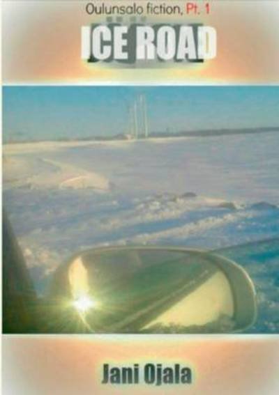 Cover for Ojala · Ice Road (Bok) (2016)