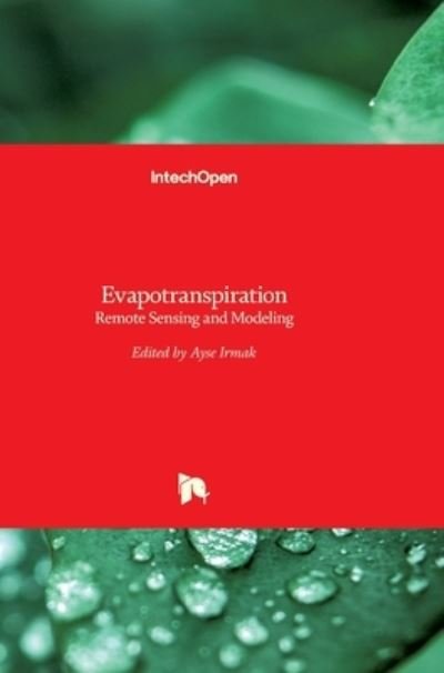 Cover for Ayse Irmak · Evapotranspiration: Remote Sensing and Modeling (Innbunden bok) (2012)