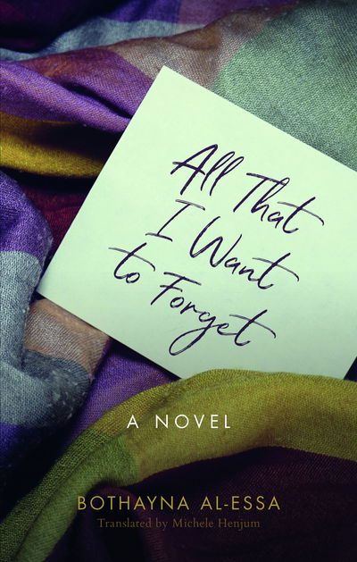 Cover for Bothayna Al-Essa · All That I Want to Forget (Pocketbok) (2018)