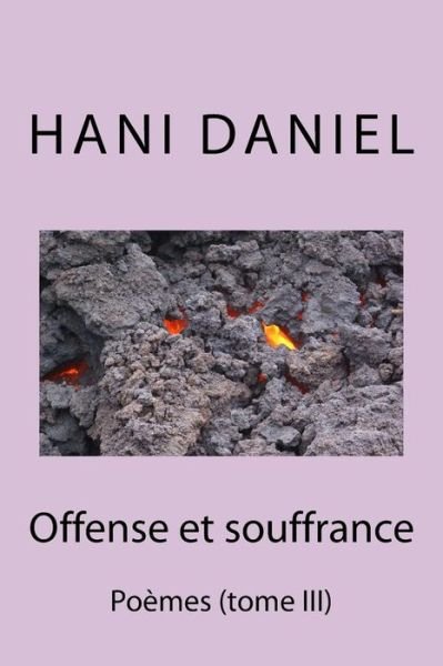 Cover for Hani Daniel · Offense et Souffrance (Tome Iii) (Paperback Bog) (2015)