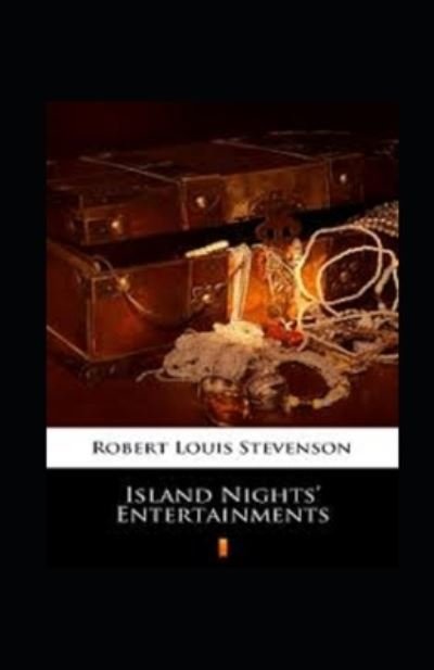 Cover for Robert Louis Stevenson · Island Nights' Entertainments Illustrated (Paperback Book) (2022)