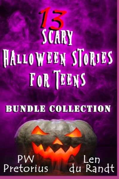 Cover for Len Du Randt · 13 Scary Halloween Stories for Teens: Bundle Collection (Paperback Book) (2021)