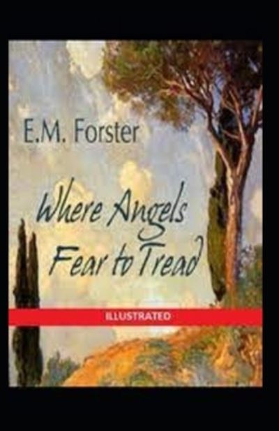 Cover for E M Forster · Where Angels Fear to Tread Illustrated (Paperback Book) (2021)