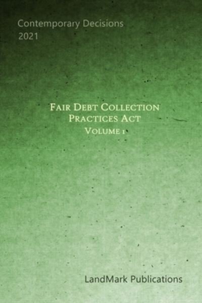 Fair Debt Collection Practices Act - Landmark Publications - Books - Independently Published - 9798588551083 - January 11, 2021