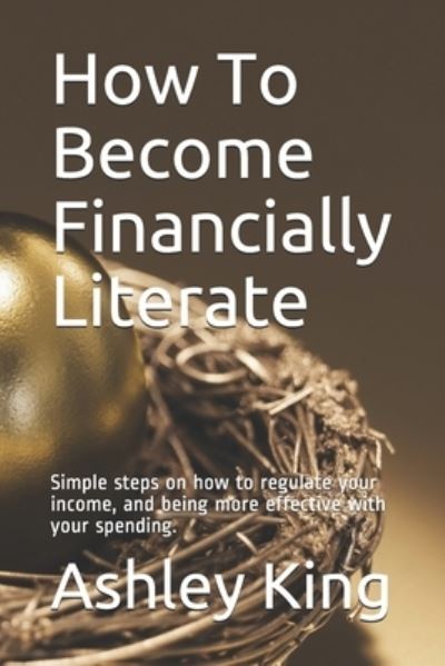 Cover for Ashley King · How To Become Financially Literate (Paperback Book) (2021)