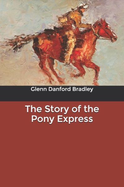 Cover for Glenn Danford Bradley · The Story of the Pony Express (Paperback Book) (2020)