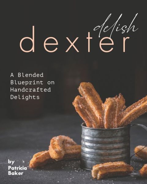 Cover for Patricia Baker · Delish Dexter (Paperback Book) (2020)