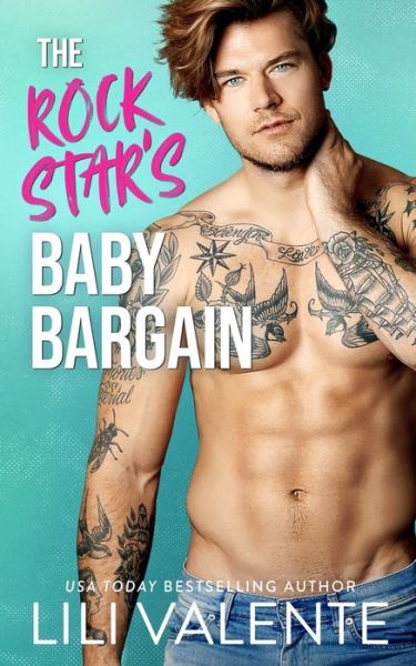 The Rock Star's Baby Bargain - Lili Valente - Libros - Independently Published - 9798645319083 - 12 de junio de 2020