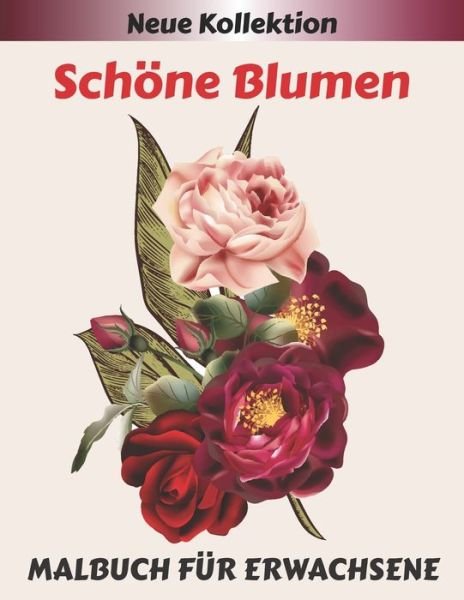 Cover for Malbuch Blumen · Schoene Blumen MALBUCH FUER ERWACHSENE (Paperback Book) (2020)