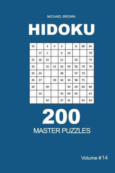 Cover for Michael Brown · Hidoku - 200 Master Puzzles 9x9 (Volume 14) (Paperback Book) (2020)