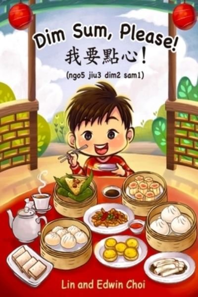 Cover for Lin And Edwin Choi · Dim Sum, Please!: A Bilingual English &amp; Cantonese Children's Book (Pocketbok) (2021)
