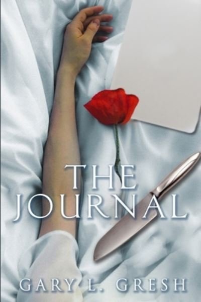 The Journal - Gary L Gresh - Books - Independently Published - 9798670548083 - July 29, 2020