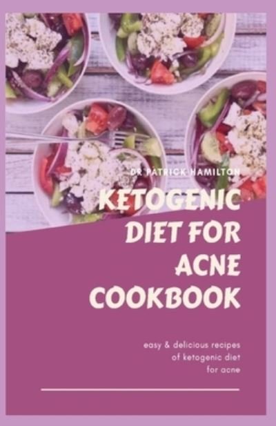Cover for Patrick Hamilton · Ketogenic Diet for Acne Cookbook (Pocketbok) (2020)