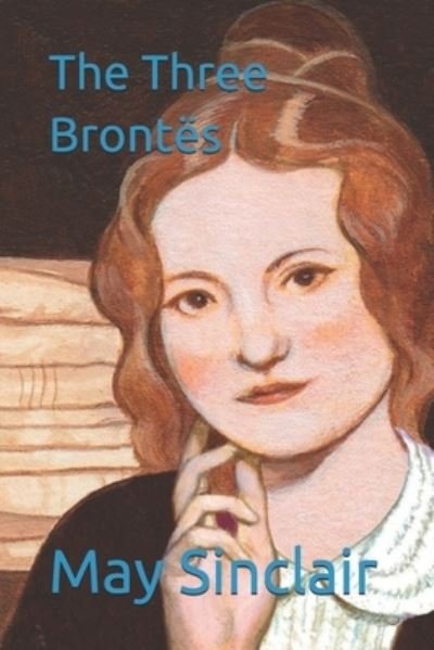 Cover for May Sinclair · The Three Brontes (Taschenbuch) (2021)