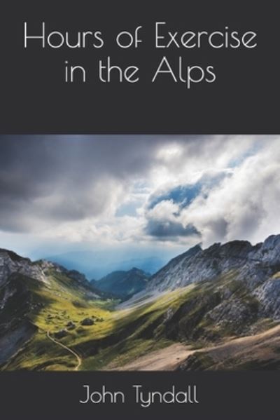 Cover for John Tyndall · Hours of Exercise in the Alps (Paperback Book) (2020)