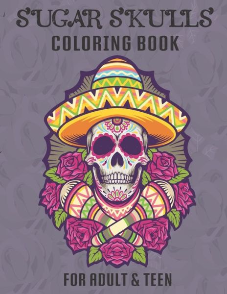 Cover for Magical Dots · Sugar Skull Coloring Book for Adults &amp; Teens: A Dia de Los Muertos &amp; Day of the Dead Designs and Easy Relaxing Designs for Stress Relief and Relaxation, Roses, Flower for Adults &amp; Teens &amp; Grownups (Paperback Book) (2021)