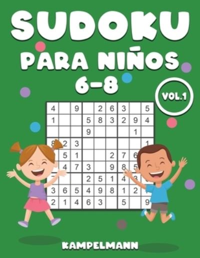 Sudoku Para Ninos 6-8 - Kampelmann - Książki - Independently Published - 9798703167083 - 1 lutego 2021