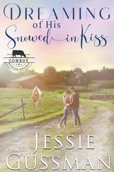 Dreaming of His Snowed In Kiss - Jessie Gussman - Books - Independently Published - 9798708047083 - February 11, 2021