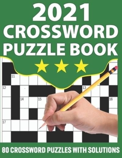 2021 Crossword Puzzle Book - Km Puzzler Publication - Libros - Independently Published - 9798708500083 - 12 de febrero de 2021