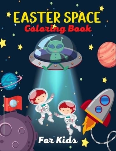 Cover for Ensumongr Publications · EASTER SPACE Coloring Book For Kids (Paperback Book) (2021)