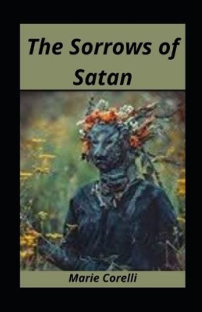 The Sorrows of Satan illustrated - Marie Corelli - Bücher - Independently Published - 9798732484083 - 3. April 2021