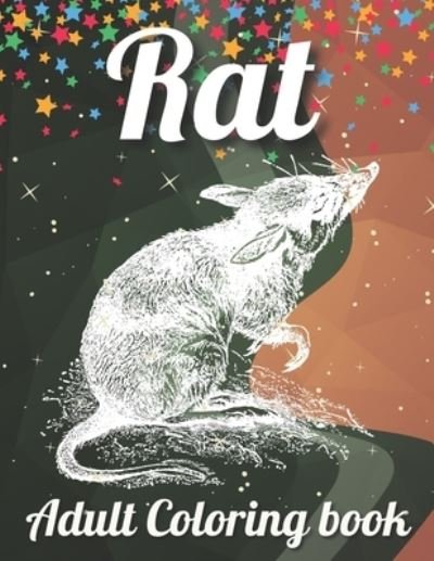Rat Adult Coloring Book: An Adult Rat Coloring Book with Fun Easy and Relaxing Coloring Pages Funny Rat Inspired Scenes and Designs for Stress Relive And Relaxation - Rk Publishing - Boeken - Independently Published - 9798743709083 - 24 april 2021