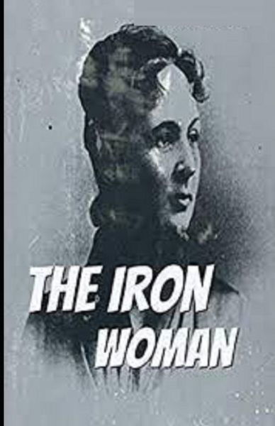 Cover for Margaret Deland · The Iron Woman Illustrated (Paperback Book) (2021)