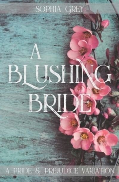 Cover for A Lady · A Blushing Bride: A Pride &amp; Prejudice Variation (Pocketbok) (2021)