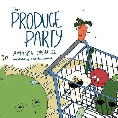 Cover for Chevalier Amanda Chevalier · The Produce Party (Paperback Bog) (2022)