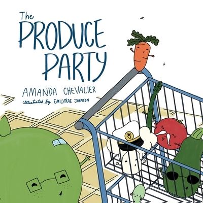 Cover for Chevalier Amanda Chevalier · The Produce Party (Paperback Book) (2022)