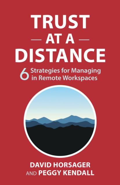 Cover for David Horsager · Trust at a Distance: 6 Strategies for Managing in Remote Workspaces (Hardcover Book) (2025)