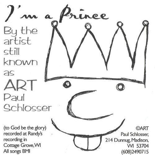 Im a Prince by the Artist Still Known As Art Paul - Art Paul Schlosser - Musik - CD Baby - 0634479203084 - 27 maj 2003
