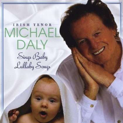 Cover for Michael Daly · Irish Tenor Michael Daly Sings Baby Lullaby Songs (CD) (2013)