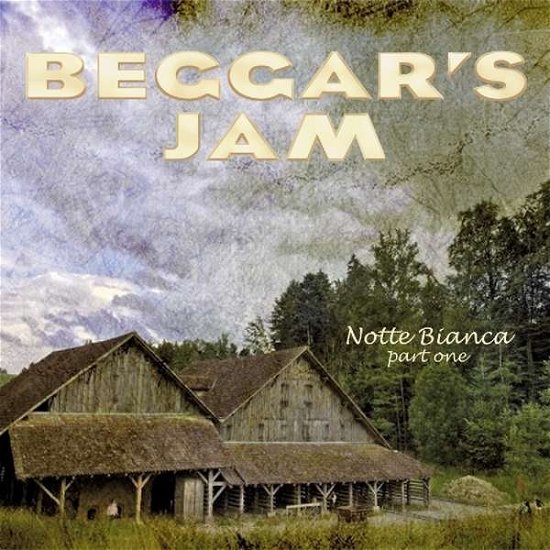 Cover for Beggar's Jam · Notte Bianca: Part 1 (CD) (2015)