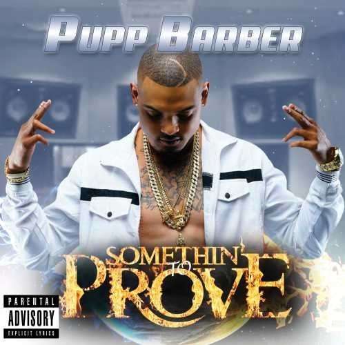 Somethin To Prove (Exp) - Pupp Barber - Música - AAO MUSIC - 0778325408084 - 25 de setembro de 2015