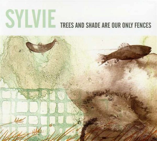 Cover for Sylvie · Trees &amp; Shade Are Our Only (CD) (2008)