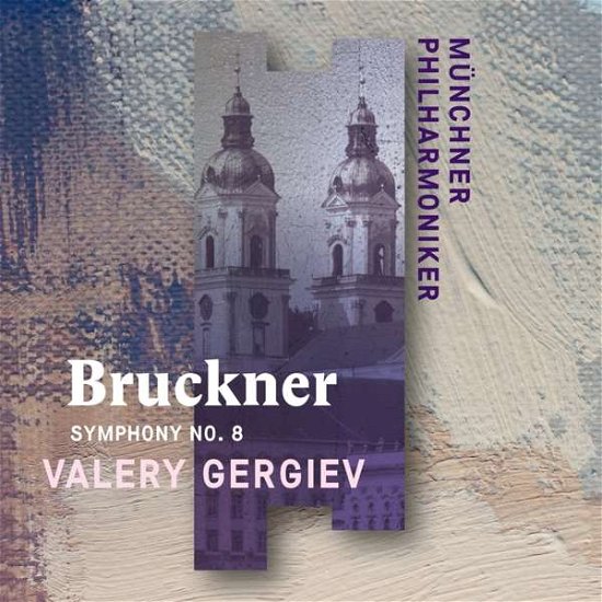 Cover for Munchner Philharmoniker &amp; Valery Gergiev · Anton Bruckner: Symphony No. 8 (CD) [Digipak] (2019)