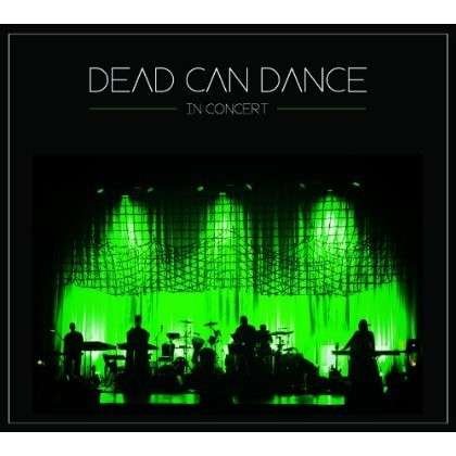 In Concert - Dead Can Dance - Muziek - ALTERNATIVE - 0843798001084 - 16 april 2013